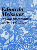 Eduardo Meissner Premio Biecentenario de arte y cultura